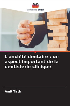 L'anxiete dentaire : un aspect important de la dentisterie clinique by Amit Tirth - Paperback