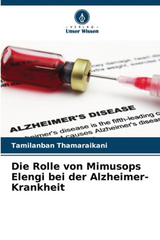 Die Rolle von Mimusops Elengi bei der Alzheimer-Krankheit by Tamilanban Thamaraikani - Paperback
