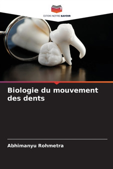 Biologie du mouvement des dents by Abhimanyu Rohmetra - Paperback