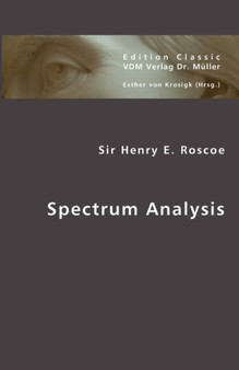 Spectrum Analysis by Sir Henry E Roscoe - Paperback