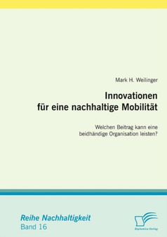 Innovationen fur eine nachhaltige Mobilitat : Welchen Beitrag kann eine beidhandige Organisation leisten? by Mark H Weilinger - Paperback