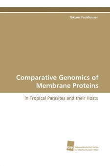 Comparative Genomics of Membrane Proteins by Niklaus Fankhauser - Paperback