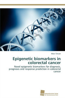 Epigenetic biomarkers in colorectal cancer by Tanzer Marc - Paperback
