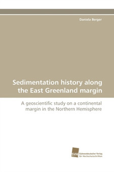 Sedimentation History Along the East Greenland Margin by Daniela Berger - Paperback