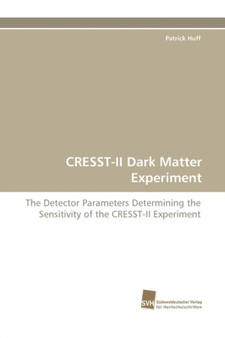 CRESST-II Dark Matter Experiment by Huff Patrick - Paperback