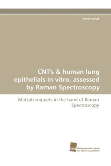 Cnt's & Human Lung Epithelials in Vitro, Assessed by Raman Spectroscopy by Peter Knief - Paperback