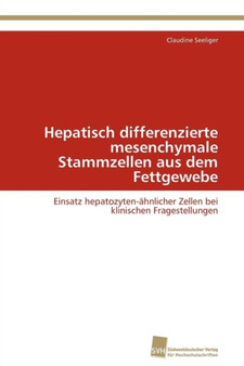 Hepatisch differenzierte mesenchymale Stammzellen aus dem Fettgewebe by Seeliger Claudine - Paperback