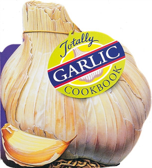 Totally Cookbooks Garlic