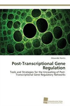 Post-Transcriptional Gene Regulation by Alexander Kanitz - Paperback
