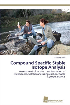 Compound Specific Stable Isotope Analysis by Safdar Bashir - Paperback