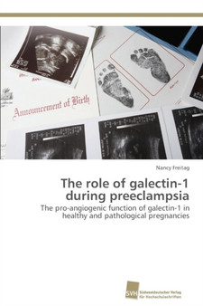 The role of galectin-1 during preeclampsia by Nancy Freitag - Paperback