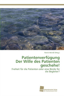 Patientenverfugung Der Wille des Patienten geschehe! by Heindl Patrik - Paperback