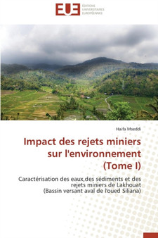 Impact Des Rejets Miniers Sur l'Environnement (Tome I) by Mseddi-H - Paperback