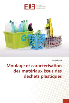 Moulage et caracterisation des materiaux issus des dechets plastiques by Bruno Bassa - Paperback