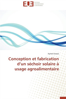 Conception Et Fabrication D Un S choir Solaire Usage Agroalimentaire by Essassi-A - Paperback