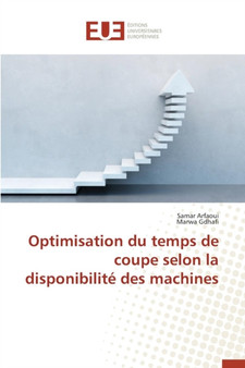 Optimisation Du Temps de Coupe Selon La Disponibilit Des Machines by Collectif - Paperback