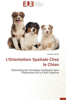L'Orientation Spatiale Chez Le Chien by Cattet-J - Paperback