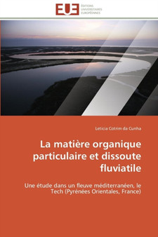La Mati re Organique Particulaire Et Dissoute Fluviatile by Da Cunha-L - Paperback