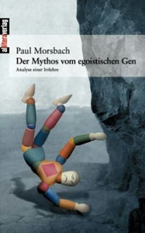 Der Mythos vom egoistischen Gen by Paul Morsbach - Paperback