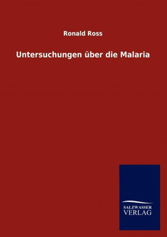 Untersuchungen uber die Malaria by Ronald Sir Ross - Paperback