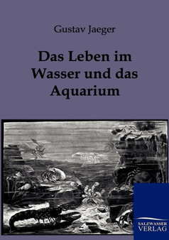 Das Leben Im Wasser Und Das Aquarium by Gustav Jaeger - Paperback
