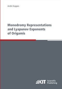 Monodromy representations and Lyapunov exponents of origamis by Andre Kappes - Paperback
