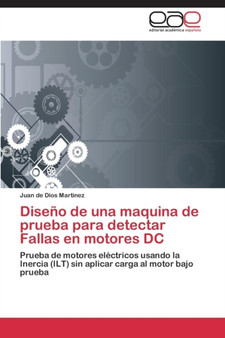 Diseno de una maquina de prueba para detectar Fallas en motores DC by Martinez Juan de Dios - Paperback Diseno de una maquina de prueba para detectar Fallas en motores DC by Martinez Juan de Dios - Paperback
