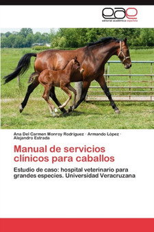 Manual de Servicios Clinicos Para Caballos by Monroy Rodriguez Ana del Carmen - Paperback
