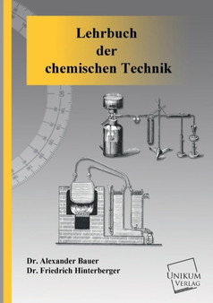 Lehrbuch Der Chemischen Technik by Alexander Bauer - Paperback