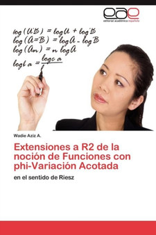 Extensiones a R2 de la nocion de Funciones con phi-Variacion Acotada by Aziz a Wadie - Paperback