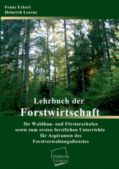 Lehrbuch Der Forstwirtschaft Fur Waldbau- Und Forsterschulen by Franz/Lorenzheinrich Eckert - Paperback