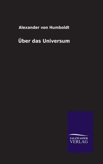 Uber das Universum by Alexander Von Humboldt - Hardback