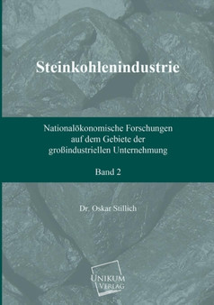Steinkohlenindustrie (Band 2) by Dr Oskar Stillich - Paperback