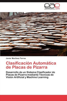 Clasificacion Automatica de Placas de Pizarra by Martinez Torres Javier - Paperback