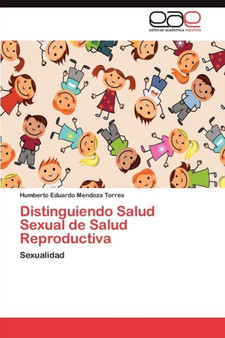 Distinguiendo Salud Sexual de Salud Reproductiva by Mendoza Torres Humberto Eduardo - Paperback