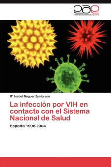 La infeccion por VIH en contacto con el Sistema Nacional de Salud by Noguer Zambrano Maria Isabel - Paperback La infeccion por VIH en contacto con el Sistema Nacional de Salud by Noguer Zambrano Maria Isabel - Paperback