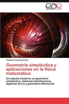 Geometria simplectica y aplicaciones en la fisica matematica by Cuesta Sanchez Vladimir - Paperback