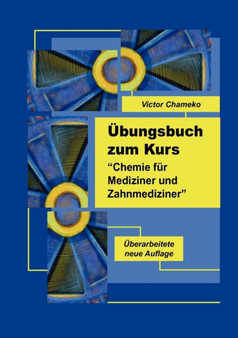 UEbungsbuch zum Kurs "Chemie fur Mediziner und Zahnmediziner" by Victor Chameko - Paperback