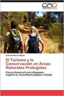 El Turismo y La Conservacion En Areas Naturales Protegidas by Gabriela Marisa Migale - Paperback