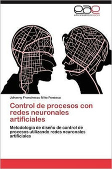 Control de Procesos Con Redes Neuronales Artificiales by Johanny Franchesco Ni O Fonseca - Paperback