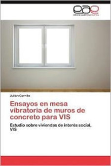 Ensayos En Mesa Vibratoria de Muros de Concreto Para VIS by Juli N Carrillo - Paperback