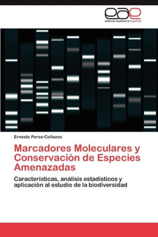 Marcadores Moleculares Y Conservacion de Especies Amenazadas by Ernesto Perez-Collazos - Paperback