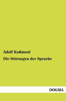Die Stoerungen der Sprache by Adolf Kussmaul - Paperback