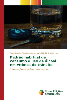 Padrao habitual de consumo e uso de alcool em vitimas do transito by Gondim Lemos Carla Andrea - Paperback