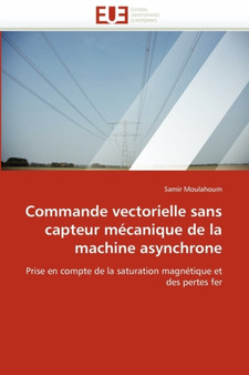 Commande Vectorielle Sans Capteur M canique de la Machine Asynchrone by Moulahoum-S - Paperback