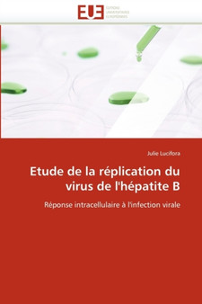 Etude de la R plication Du Virus de l'H patite B by Lucifora-J - Paperback