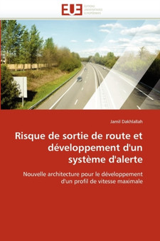 Risque de Sortie de Route Et D veloppement d''un Syst me d''alerte by Dakhlallah-J - Paperback