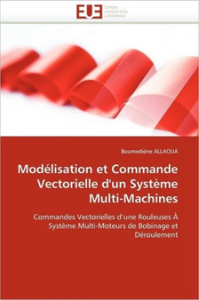 Mod lisation Et Commande Vectorielle d''un Syst me Multi-Machines by Allaoua-B - Paperback