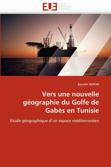 Vers Une Nouvelle G ographie Du Golfe de Gab s En Tunisie by Neifar-B - Paperback