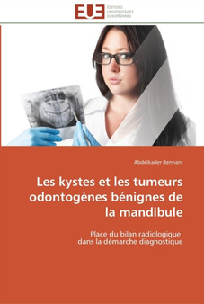 Les kystes et les tumeurs odontogenes benignes de la mandibule by Bennani-A - Paperback